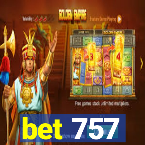 bet 757